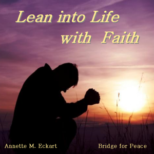 Lean into Life with Faith