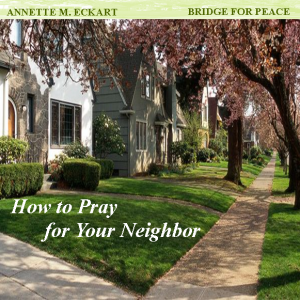 How to Pray for Your Neighbor