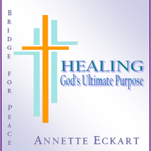 Healing: God's Ultimate Purpose