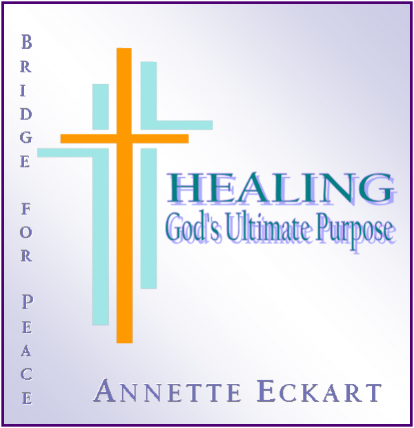 Healing: God's Ultimate Purpose